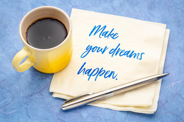 Make your dreams happen