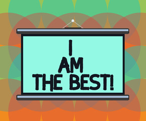 Word writing text I Am The Best. Business concept for Doing well in everything Successful Skilled and top notch Blank Portable Wall Hanged Projection Screen for Conference Presentation