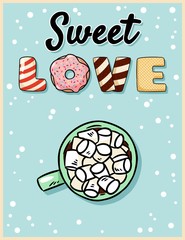 Sweet love cocoa hot chocolate with marshmallow tasty postcard. Cute cartoon poster design