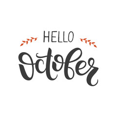Hello october lettering. Hand written design element for card, poster. Modern calligraphy for autumn design. Vector illustration.