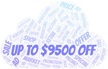 Up To $9500 Off word cloud. Wordcloud made with text only.