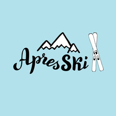 Hand written apres ski banner with mountains silhouette and ski. Trendy lettering leaflet. raster format.