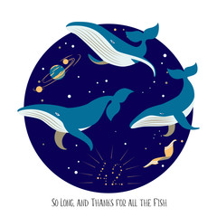 Whales and towel in space among the stars. Caption "So Long, and Thanks for all the Fish". Concept book by Douglas Adams The Hitchhiker's Guide to the Galaxy