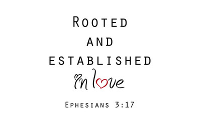 Christian faith, Rooted and established in love