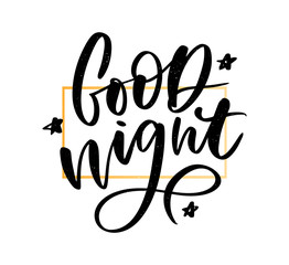 Good Night. Hand drawn typography poster. T shirt hand lettered calligraphic design. Inspirational vector typography slogan