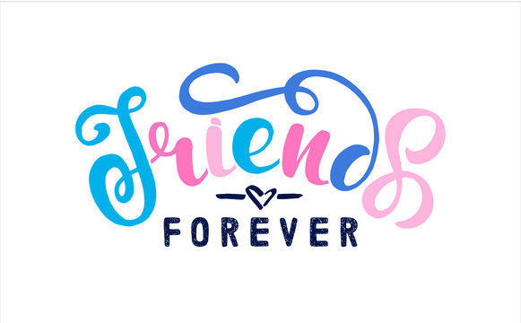 Friends Forever lettering with heart. Positive inspirational quote. Handwritten lettering. Vector illustration for greeting card, poster and banner template. Happy Friendship Day.