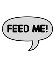 sprechblase comic cartoon feed me fett dick übergewicht logo füttere mich essen hunger launisch haustier freundin frau mädchen koch restaurant chef schürze küche kochen design