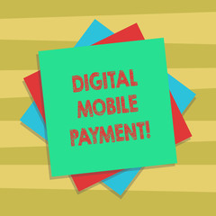 Text sign showing Digital Mobile Payment. Conceptual photo way of payment which made through digital modes Multiple Layer of Blank Sheets Color Paper Cardboard photo with Shadow