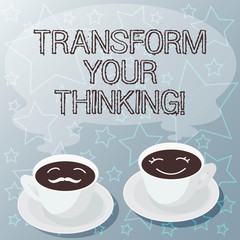 Handwriting text writing Transform Your Thinking. Concept meaning Change your mind or thoughts towards things Sets of Cup Saucer for His and Hers Coffee Face icon with Blank Steam