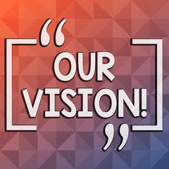 Word writing text Our Vision. Business photo showcasing serves as clear guide for choosing current and future actions Infinite Multi Tone Color Triangle Shape in Pyramid Pattern with Dimension