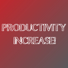 Conceptual hand writing showing Productivity Increase. Concept meaning Labor productivity growth More output from worker Solid Colors of Red and Gray, Creating Lighter Shade in the Center