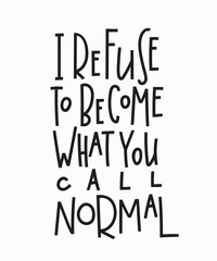 refuse become what call normal quote lettering.