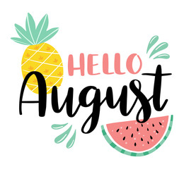 Hello August script brush lettering with pineapple and watermelon. Handwritten modern calligraphy with fruits vector illustration. Design for calendar, greeting card, invitation, poster. 