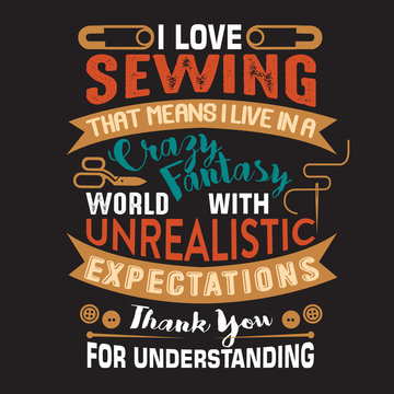 Sewing Quote and saying quote good for print design.
