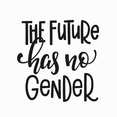 The future has no gender t-shirt quote lettering.