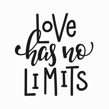 Love has no limits t-shirt quote lettering.