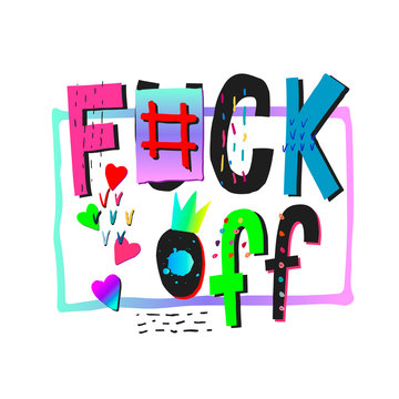 Fuck off shirt print quote lettering