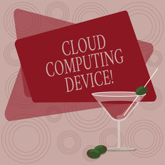Writing note showing Cloud Computing Device. Business photo showcasing Shared pools of configurable computer system resource Filled Cocktail Wine Glass with Olive on the Rim Text Space