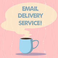 Word writing text Email Delivery Service. Business concept for email marketing platform or tools in sending messages Mug photo Cup of Hot Coffee with Blank Color Speech Bubble as Steam icon