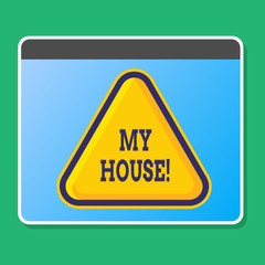Obraz premium Handwriting text writing My House. Conceptual photo place you can feel comfortable cooking living and sleeping in Blank Yellow Embossed Triangle with Border as Web Button In Tablet Screen