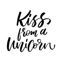 Unique hand drawn lettering quote about unicorns - Kiss from a Unicorn