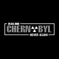 CHERNOBYL - Never Again - Vector illustration design for banner, t shirt graphics, fashion prints, slogan tees, stickers, cards, posters and other creative uses