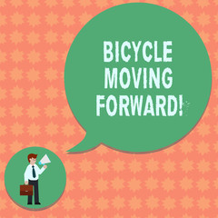 Writing note showing Bicycle Moving Forward. Business photo showcasing To keep your balance, you must keep moving forward Man in Necktie Carrying Briefcase Holding Megaphone Speech Bubble