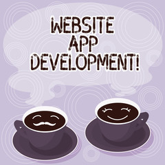 Text sign showing Website App Development. Conceptual photo Creation of application programs save on servers Sets of Cup Saucer for His and Hers Coffee Face icon with Blank Steam