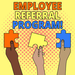 Conceptual hand writing showing Employee Referral Program. Concept meaning internal recruitment method employed by organizations Three Colored Jigsaw Puzzle Pieces in Different People Hands