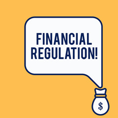 Word writing text Financial Regulation. Business photo showcasing aim to Maintain the integrity of Finance System Isolated front view speech bubble pointing down dollar USD money bag icon