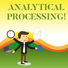 Naklejka premium Text sign showing Analytical Processing. Business photo showcasing easily View Write Reports Data Mining and Discovery Stressed Out Male Employee Manager Many Armed Multitasking Meet Deadline