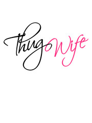 thug wife böse gangster lustig life logo leben ehefrau freundin frau hart verbrecher kriminell braut girl design