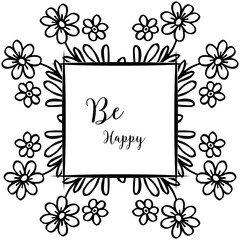 Vector illustration various lettering be happy with beautiful flower frame