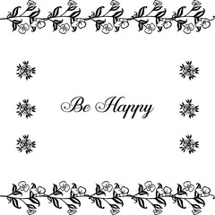 Vector illustration beautiful design flower frame with invitation be happy