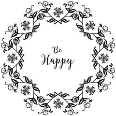 Vector illustration design lettering be happy for various pattern flower frame