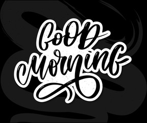 Good Morning lettering text slogan calligraphy black