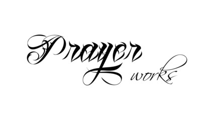 Christian faith, Prayer works