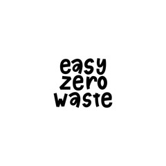 Eazy Zero Waste - hand lettering quote.