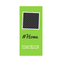 Realistic template and photo frame for stories with hashtag home and pins on green background.