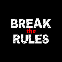 Break the rules -  Vector illustration design for banner, t shirt graphics, fashion prints, slogan tees, stickers, cards, posters and other creative uses