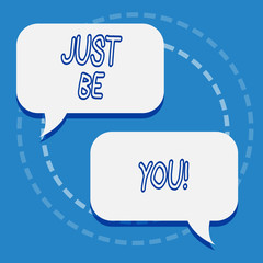 Writing note showing Just Be You. Business photo showcasing Keep being authentic unique yourself Motivation Inspiration