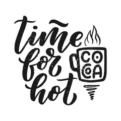 Hot cocoa hand lettering composition. Hand drawn quote for Christmas signs, cafe, bar and restaurant