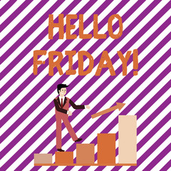 Fototapeta premium Writing note showing Hello Friday. Business concept for you say this for wishing and hoping another good lovely week Smiling Businessman Climbing Bar Chart Following an Arrow Up