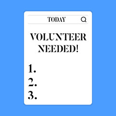 Conceptual hand writing showing Volunteer Needed. Concept meaning need work for organization without being paid Search Bar with Magnifying Glass Icon photo on White Screen