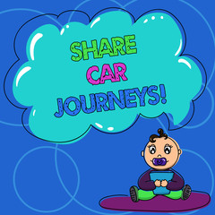 Conceptual hand writing showing Share Car Journeys. Business photo text when two or more showing travel together by vehicle Baby Sitting on Rug with Pacifier Book and Cloud Speech Bubble