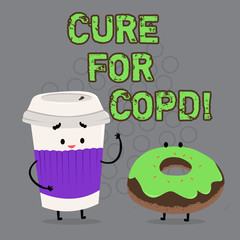 Conceptual hand writing showing Cure For Copd. Business photo text Medical treatment over Chronic Obstructive Pulmonary Disease