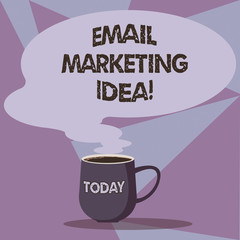 Writing note showing Email Marketing Idea. Business photo showcasing A plan of sending a commercial message to clients Mug of Hot Coffee with Blank Color Speech Bubble Steam icon