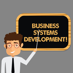 Text sign showing Business Systems Development. Conceptual photo process of defining and developing systems Man Standing Holding Stick Pointing to Wall Mounted Blank Color Board