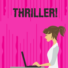 Text sign showing Thriller. Business photo text Chilling frightful moments in life film and movie category photo of Young Busy Woman Sitting Side View and Working on her Laptop