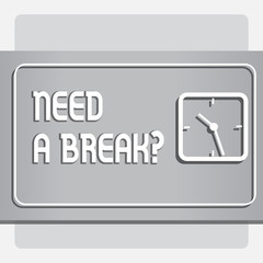 Conceptual hand writing showing Need A Breakquestion. Business photo text Vacation Needed Separation Wanted Split Relax Time